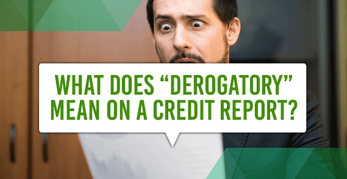 How To Remove Derogatory Mark From Credit Report