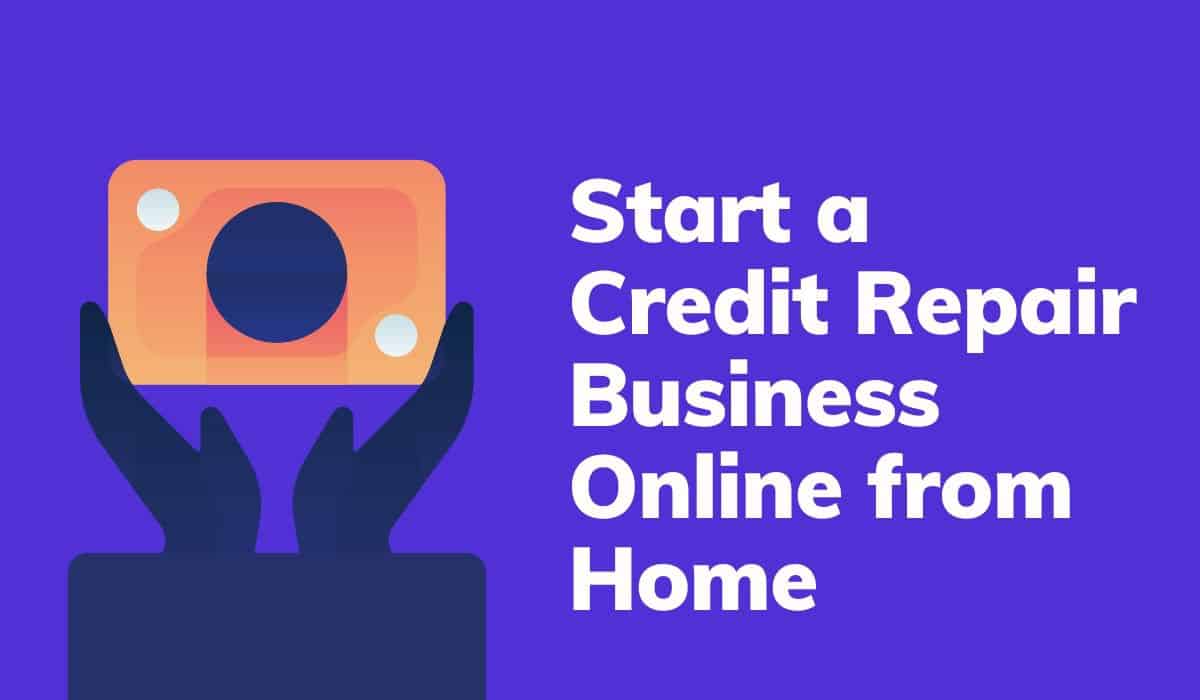 How To Start A Credit Repair Company