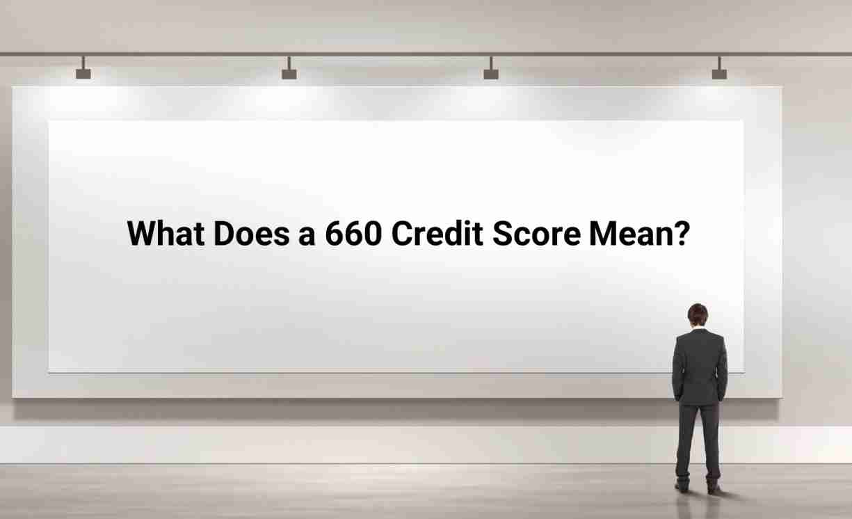 What Is A 660 Credit Score
