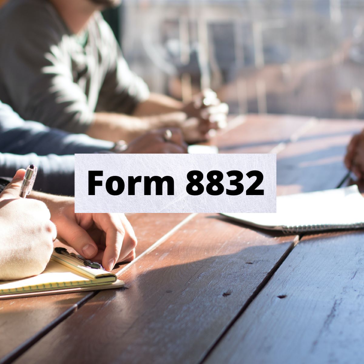 What Is IRS Form 8832 Used For?