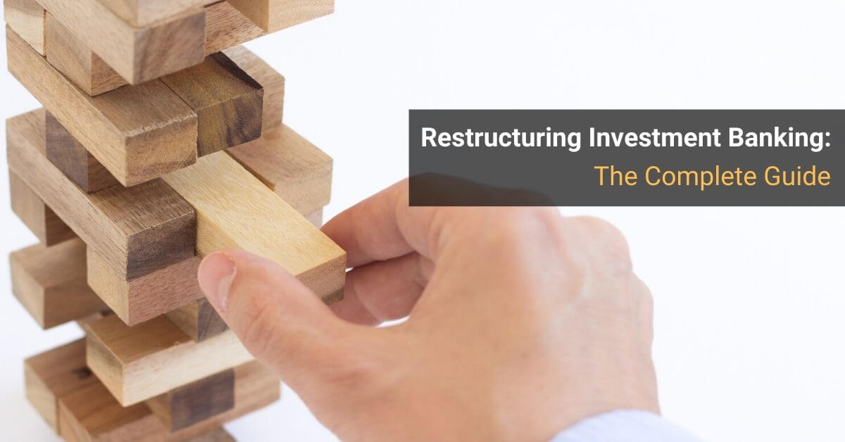 What Is Restructuring Investment Banking