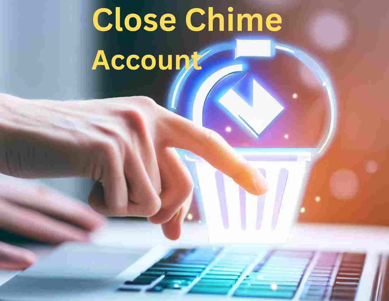 How To Close Chime Credit Builder Account