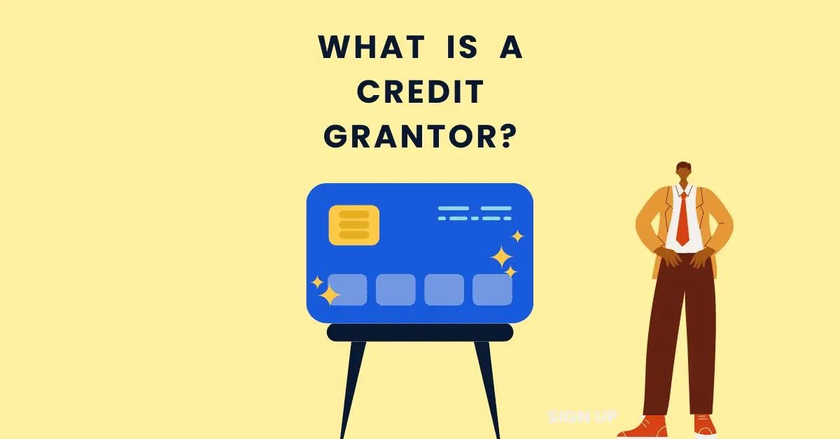 What Does Credit Grantor Mean