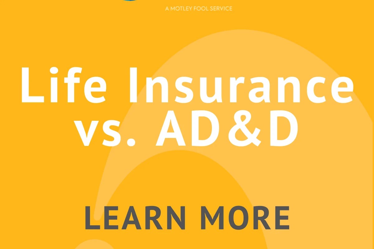 What Is AD&D Insurance Vs. Life Insurance?