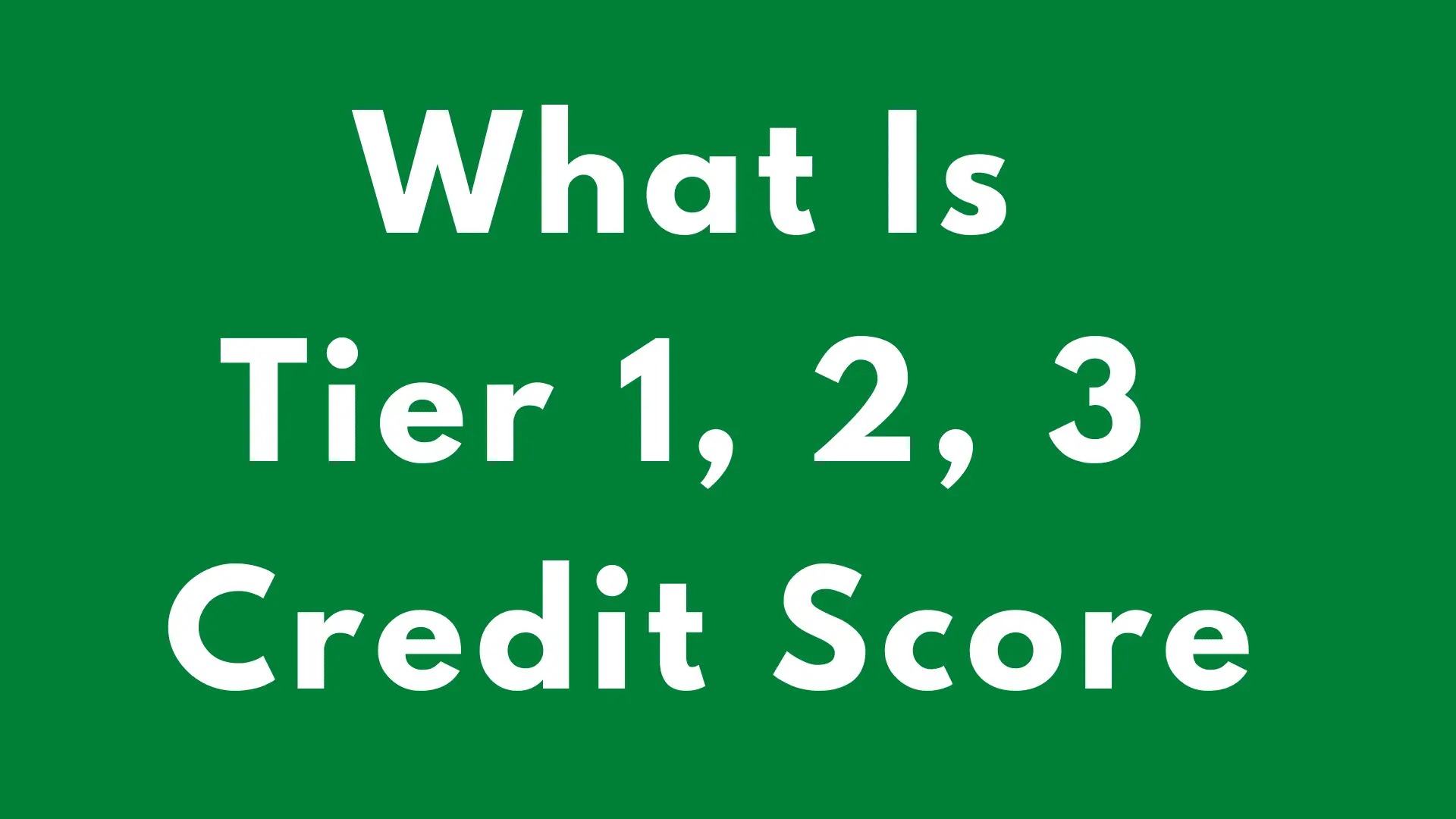 What Is Considered Tier 1 Credit