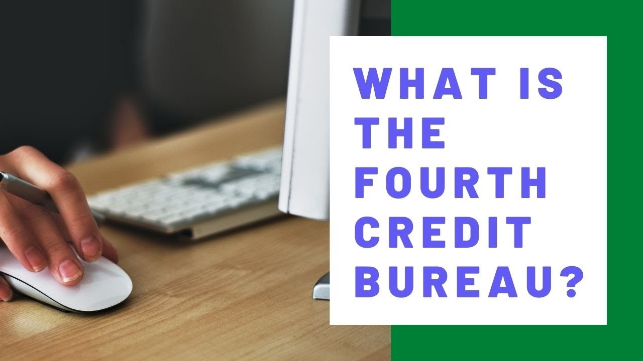 What Is The 4th Credit Bureau