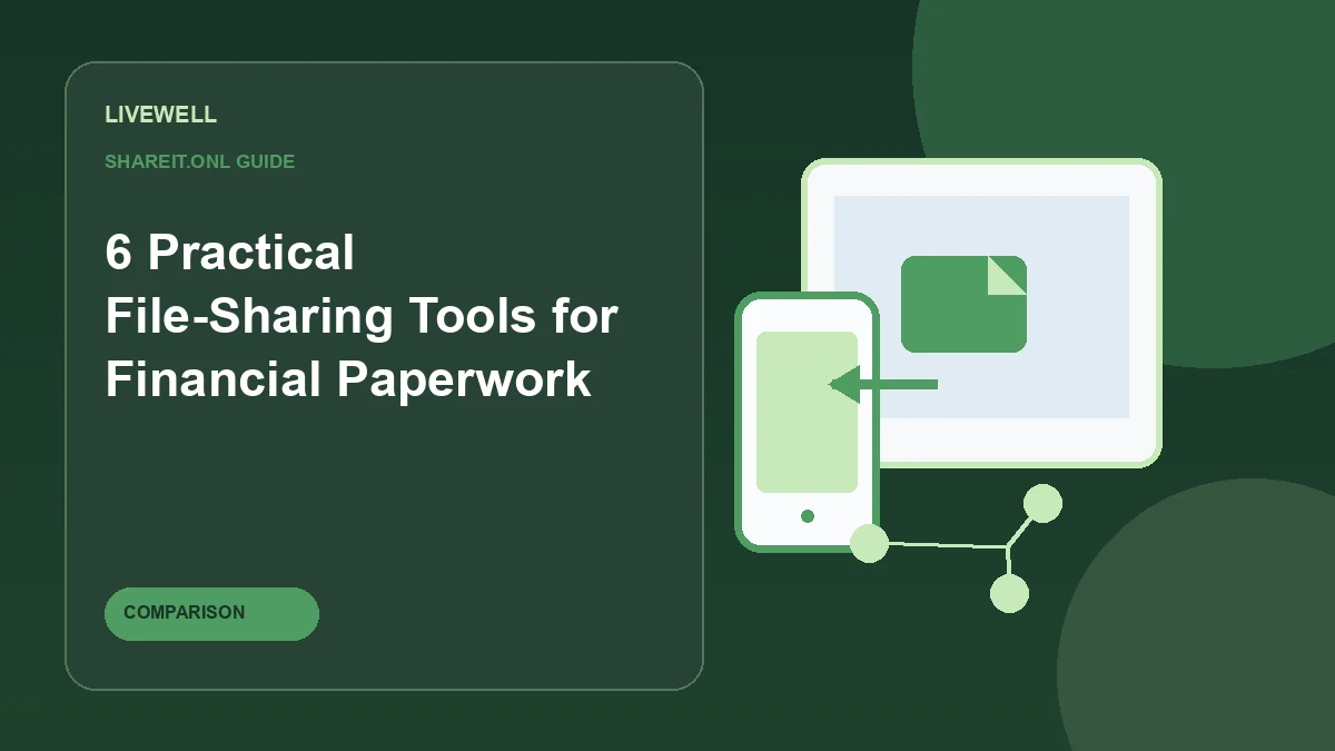 6 Practical File-Sharing Tools for Financial Paperwork